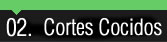 CORTES COCIDOS